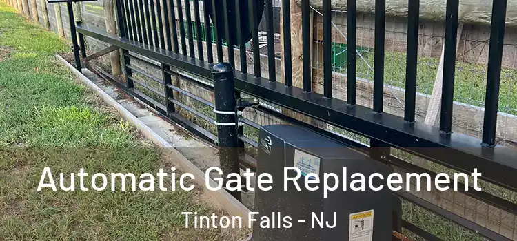 Automatic Gate Replacement Tinton Falls - NJ