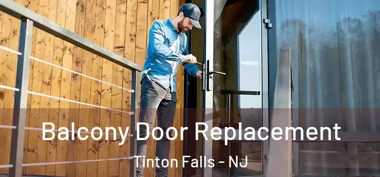  Balcony Door Replacement Tinton Falls - NJ