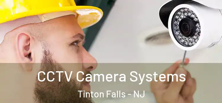 CCTV Camera Systems Tinton Falls - NJ