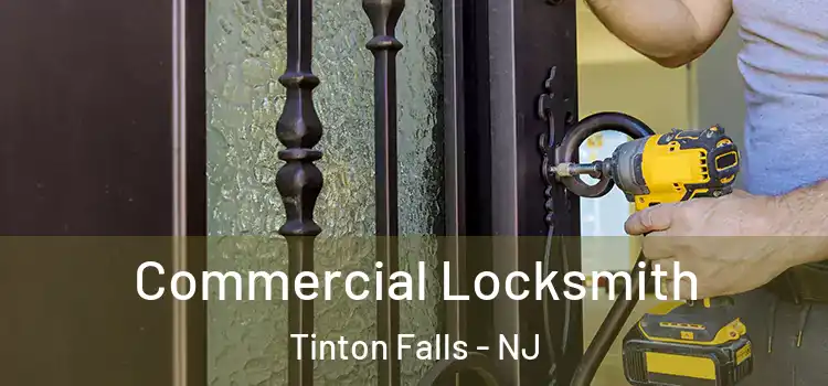 Commercial Locksmith Tinton Falls - NJ