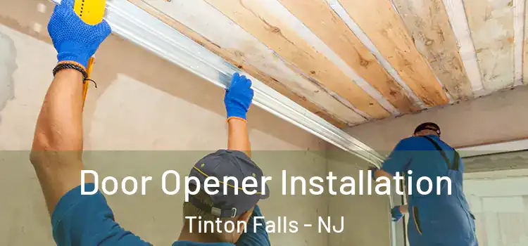  Door Opener Installation Tinton Falls - NJ