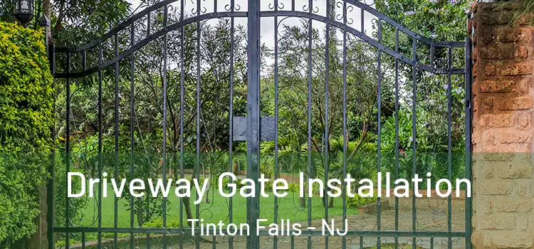Driveway Gate Installation Tinton Falls - NJ