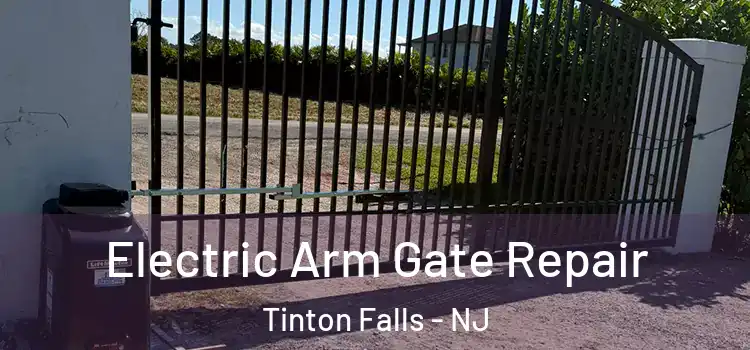 Electric Arm Gate Repair Tinton Falls - NJ