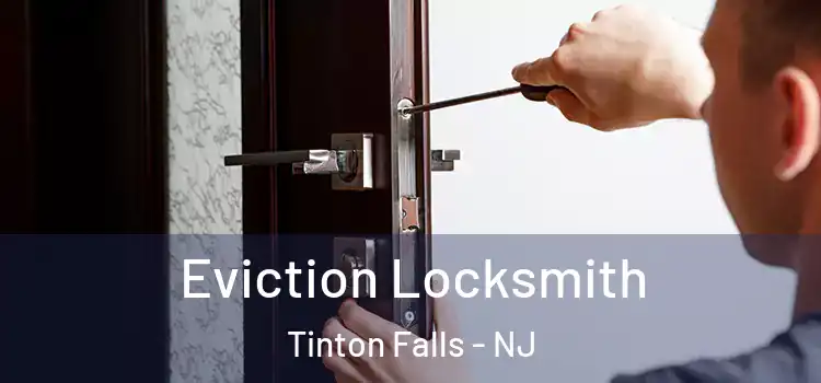 Eviction Locksmith Tinton Falls - NJ