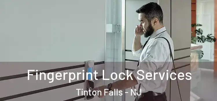 Fingerprint Lock Services Tinton Falls - NJ