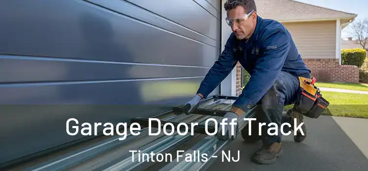  Garage Door Off Track Tinton Falls - NJ