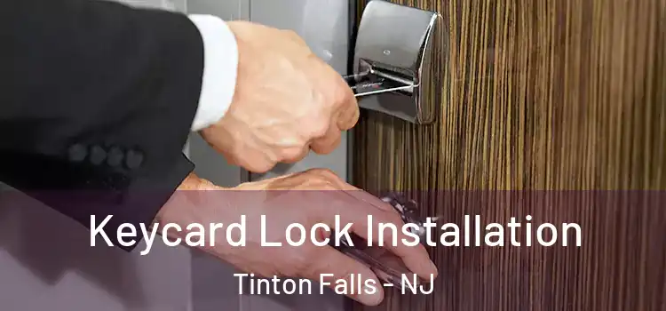 Keycard Lock Installation Tinton Falls - NJ