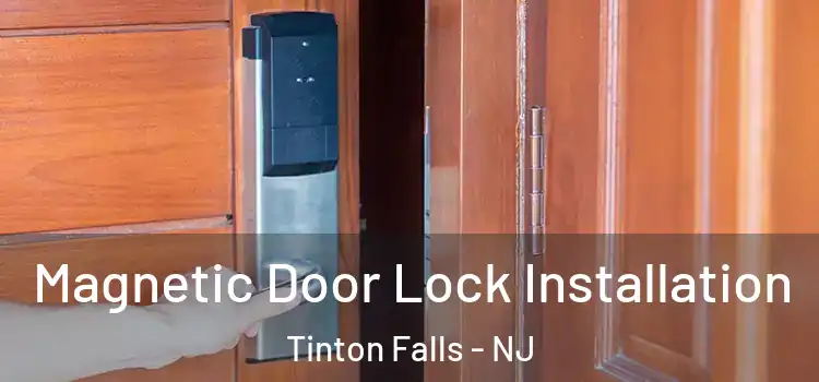  Magnetic Door Lock Installation Tinton Falls - NJ