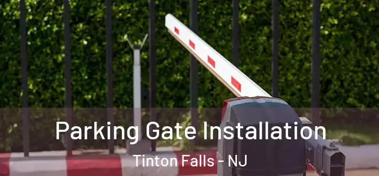 Parking Gate Installation Tinton Falls - NJ