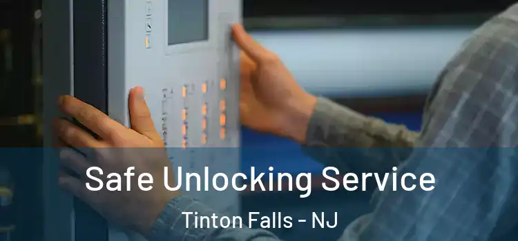 Safe Unlocking Service Tinton Falls - NJ