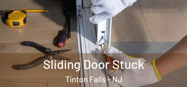 Sliding Door Stuck Tinton Falls - NJ