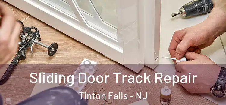Sliding Door Track Repair Tinton Falls - NJ